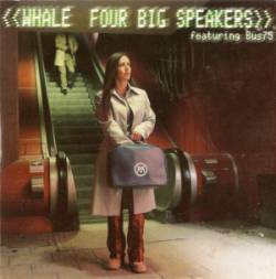 Whale : Four Big Speakers